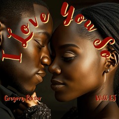 I LOVE YOU SO (Gregory Porter & Will EJ)