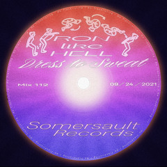 Somersault Mix 112 (Ron Like Hell) “Dress To Sweat”