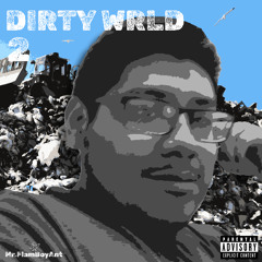 Dirty Wrld 2