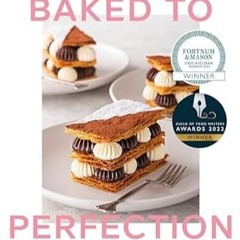 🍮[GET]_ (DOWNLOAD) Baked to Perfection Winner of the Fortnum & Mason Food and Drink Award