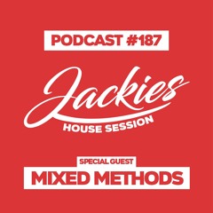 Jackies Music House Session #187 - "Mixed Methods"