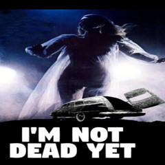 Show sample for 8/4/25: I'M NOT DEAD YET