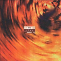 KIVA | Into The Sun