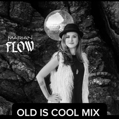 Marian Flow Old Is Cool Mix