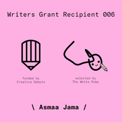 Writers Grant Recipient 006: ASMAA JAMA