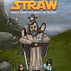 The Last Straw, A Critical Autopsy of a Galaxy Far, Far Away %Literary work*