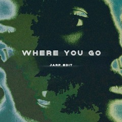 Where You Go (JARP Edit) - Bad Bunny, John Summit, Hayla