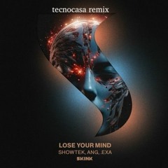 LOSE YOUR MIND (tecnocasa Remix shortenned)