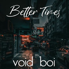 Better Times