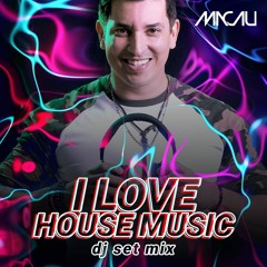 I LOVE HOUSE MUSIC (DJ SET MIX)