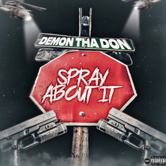 Demon Tha Don - Spray About It