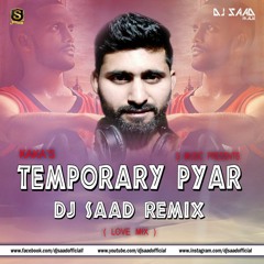 Temporary Pyar | Dj Saad Remix | KaKa | Love Mix | 2021