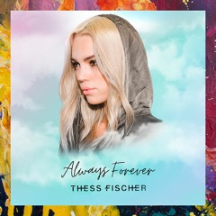 PREMIERE: Thess Fischer — Always Forever (Original Mix) [Seeing In Colors]