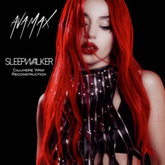 Ava Max - Sleepwalker (Cajjmere Wray Reconstruction) *Preview Clip*