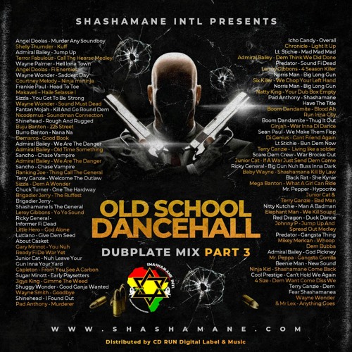 Shashamane Intl - PRESENTS - OLD SCHOOL DANCEHALL DUBPLATE MIX PART.3 (2K21)