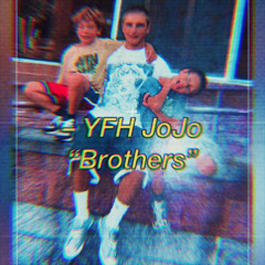 YFH JoJo - “Brothers”