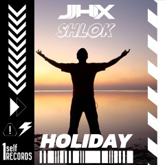 JJHIX & Shlok - Holiday [1self Records Release]