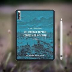 A New Exposition of the London Baptist Confession of Faith of 1689. Unrestricted Access [PDF]
