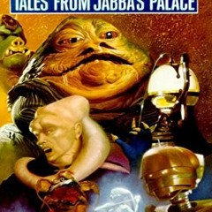 [Get] KINDLE ✓ Tales from Jabba's Palace (Star Wars) by  Kevin J. Anderson &  Stephen