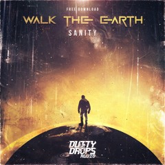 Sanity - Walk The Earth (FREE DOWNLOAD)