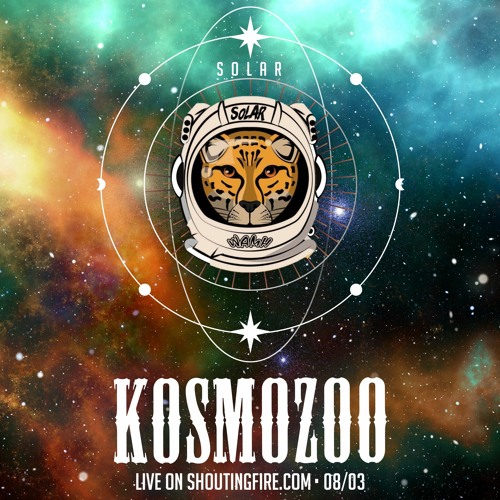 [Solar] Dj Set LIVE ON Shouting Fire Radio (KosmoZoo Emissions) 08-03-20 "19h-21h30"