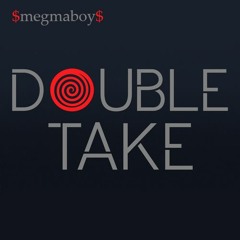 Double Take (Prod. Palyze)