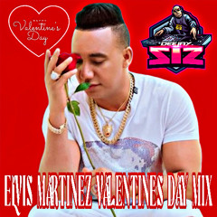 DJ SIZ ELVIS MARTINEZ VALENTINES DAY MIX 2025