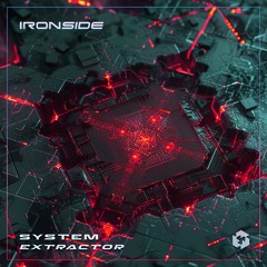 PREMIERE: Ironside - System Extractor (Original Mix)