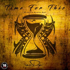 TIME FOR THIS (Prod. Dreamlife Beats) - IAMDOV