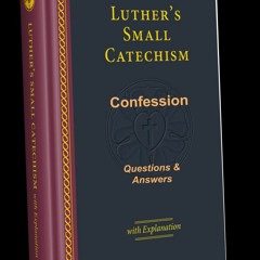 Confession - Luther's Small Catechism