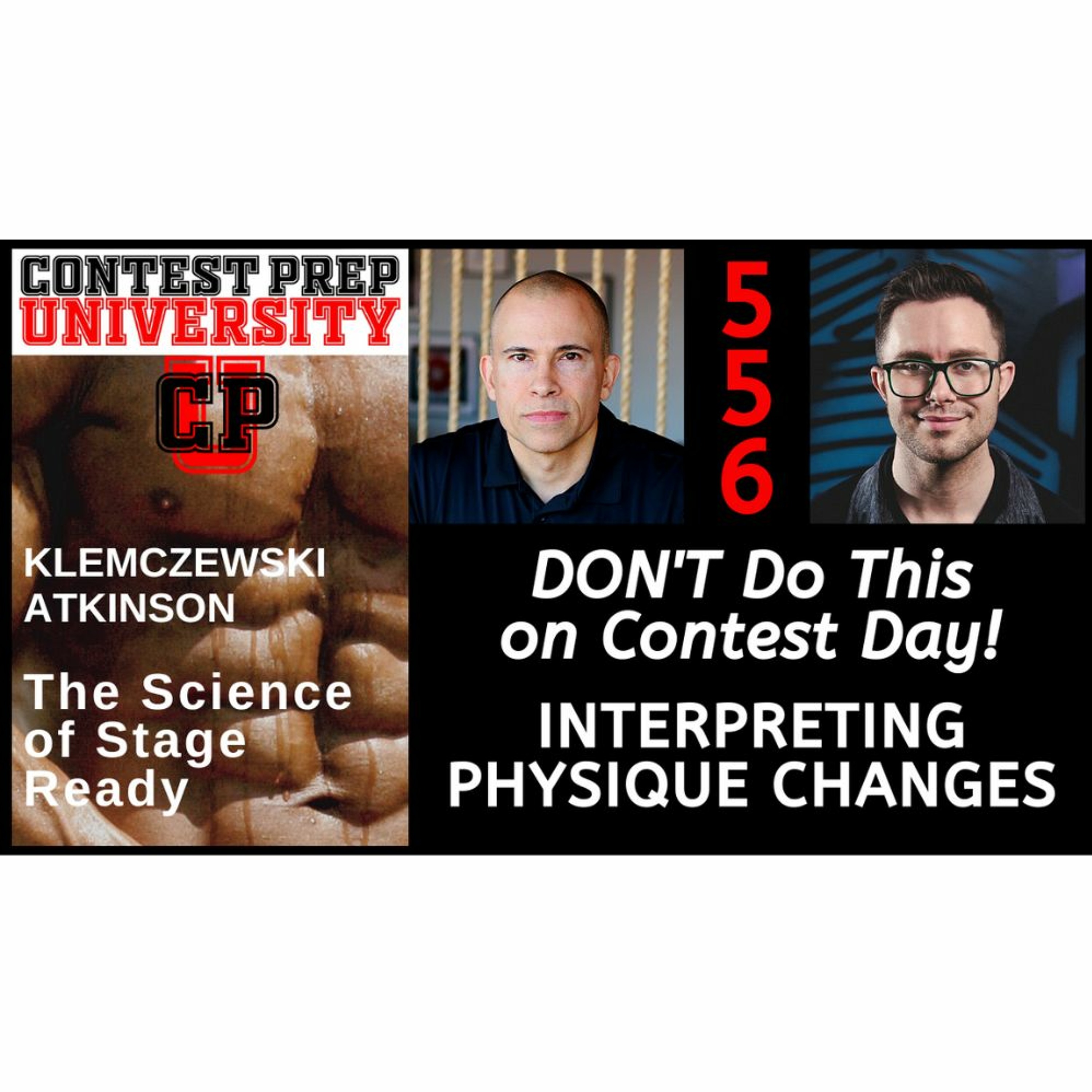 DON'T DO THIS ON CONTEST DAY! - INTERPRETING PHYSIQUE CHANGES - CONTEST PREP UNIVERSITY #556 episode artwork