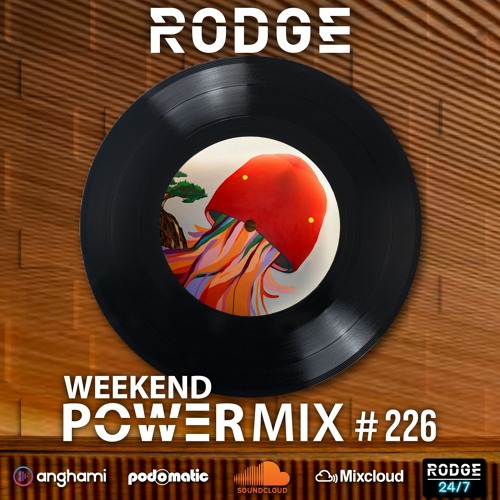 Rodge (Melodic rhythms) - WPM (Weekend Power Mix) # 226