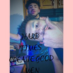 HARD TIMES CREATE GOOD MEN {Beat Prod. Manuel}