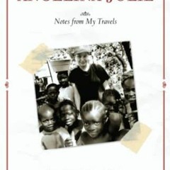 ACCESS [KINDLE PDF EBOOK EPUB] Notes from My Travels: Visits with Refugees in Africa, Cambodia, Paki