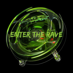 ENTER THE RAVE