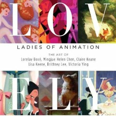 [ACCESS] EBOOK EPUB KINDLE PDF Lovely: Ladies of Animation by  Lorelay Bové,Mingjue H