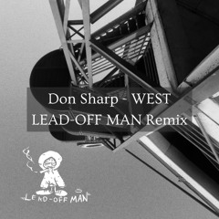 Don Sharp-WEST（LEAD-OFF MAN Remix）