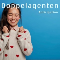 Doppelagenten - Anticipation