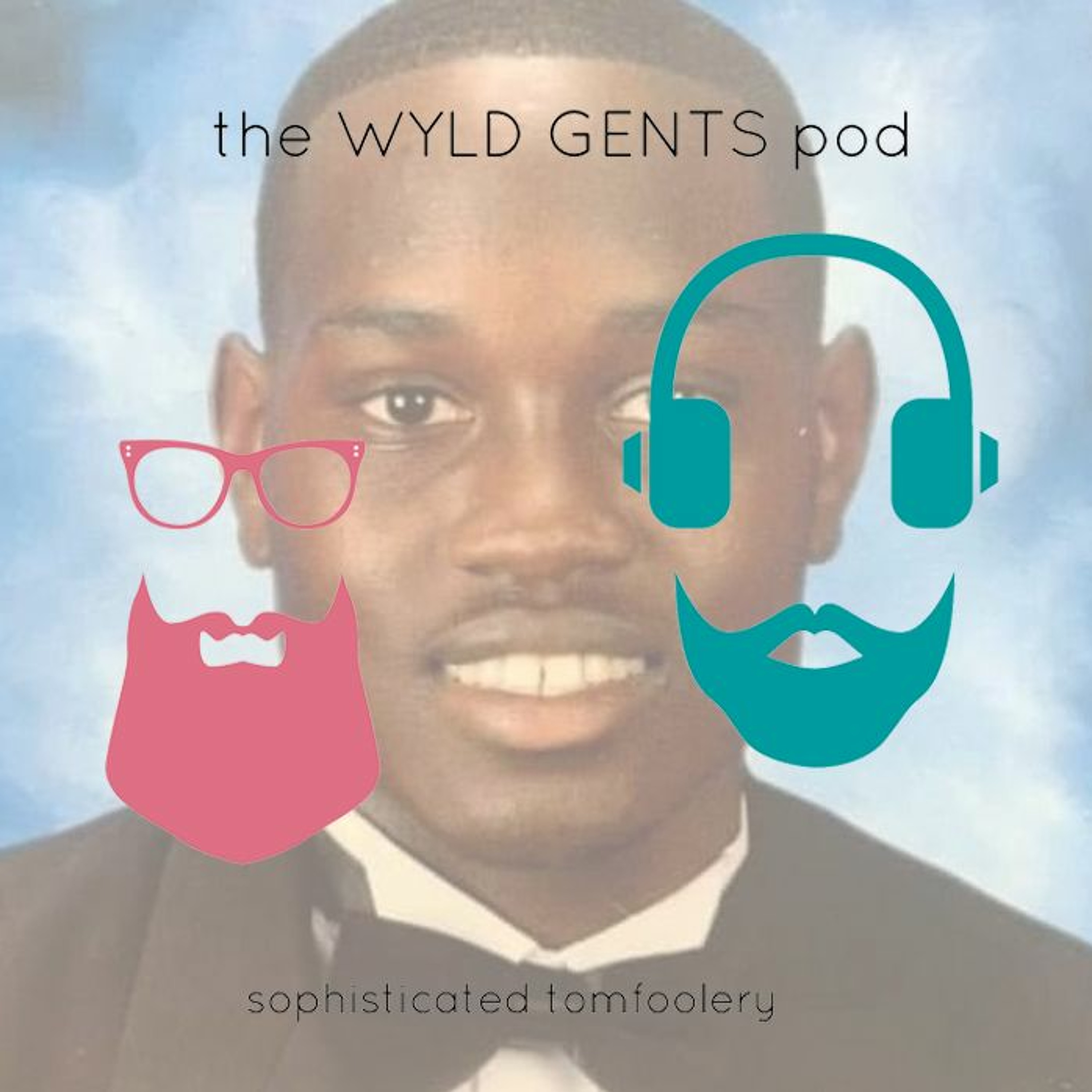 The Wyld Gents Pod