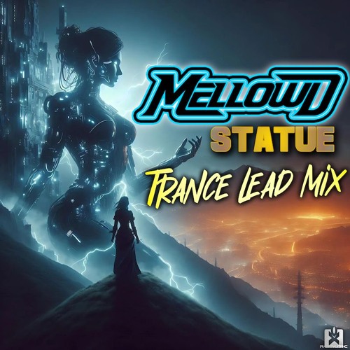 MellowD - Statue (Trance Lead Mix) [SINGLE] ★ OUT NOW! JETZT ERHÄLTLICH! ★