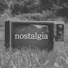Nostalgia