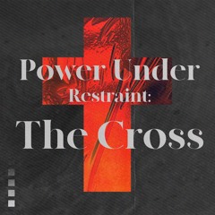 Power Under Restraint - The Cross | Easter Sunday | David Bendett