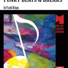 GET EPUB 🧡 Funky Beats & Breaks: for Drumset (Mel Bay Archive Editions) by  Frank Br