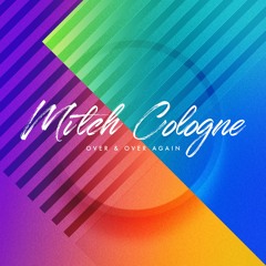 Mitch Cologne – Over And Over Again