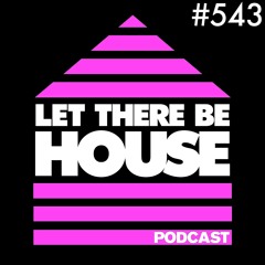 Let There Be House Podcast With Queen B #543