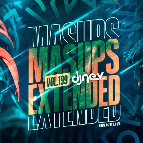 Especial Pack Mashups Y Extended Dj Nev Vol.199