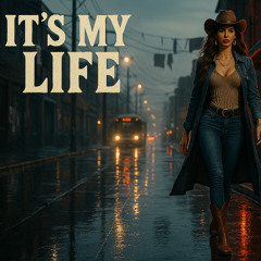 It’s My Life - Grit Runs Through Her Veins - Outlaw Country Music