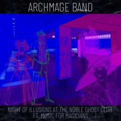 Night Of Illusions At The Noble Ghost Club ft. Music For Magicians - Instrumental