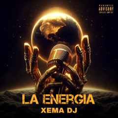 Xema Dj - La Energia ( PREVIA )