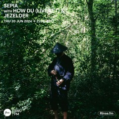 Sepia with How Du (Live Set) & Jezelder - 20 June 2024